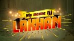 My Name Ijj Lakhan Serial