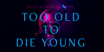 too old to die young first look 3